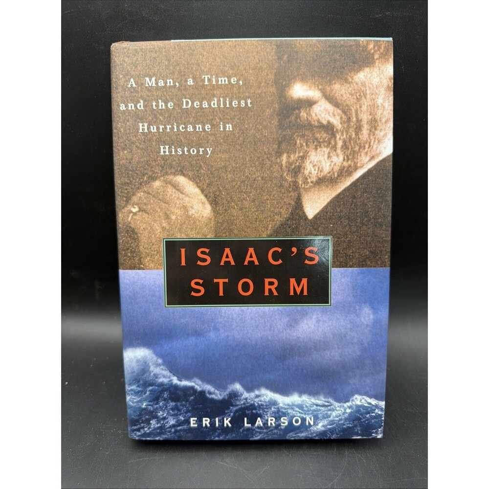 Isaac's Storm : A Man, a Time, and the Deadliest Hurricane HC DJ 1st Ed?